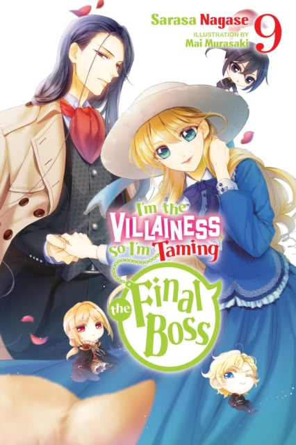 Book cover of: I'm the Villainess, So I'm Taming the Final Boss, Vol. 9 (light novel). By: Sarasa Nagase