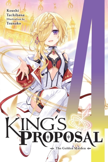 Book cover of: King's Proposal, Vol. 4 (light novel). By: Koushi Tachibana