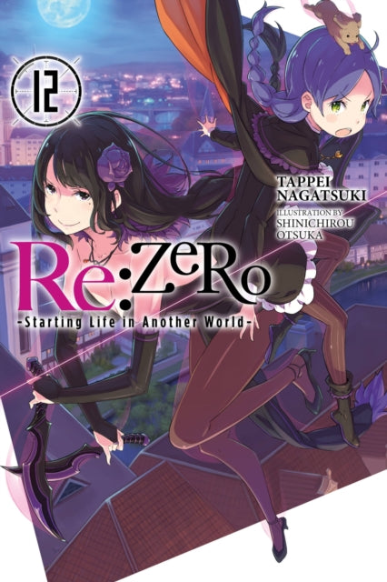 Book cover of: Re:ZERO -Starting Life in Another World-, Vol. 12 (light novel). By: 長月達平