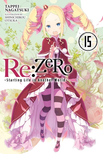 Book cover of: Re:ZERO -Starting Life in Another World-, Vol. 15 (light novel). By: 長月達平