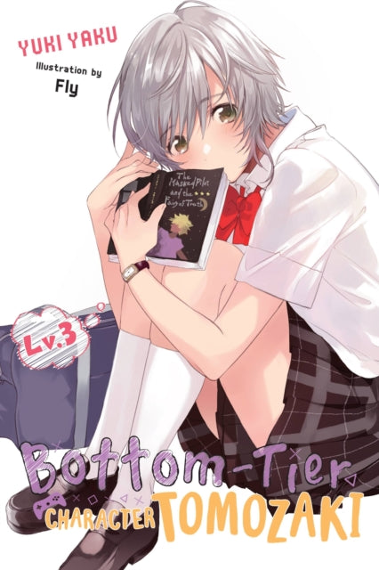 Book cover of: Bottom-Tier Character Tomozaki, Vol. 3 (light novel). By: Yuki Yaku