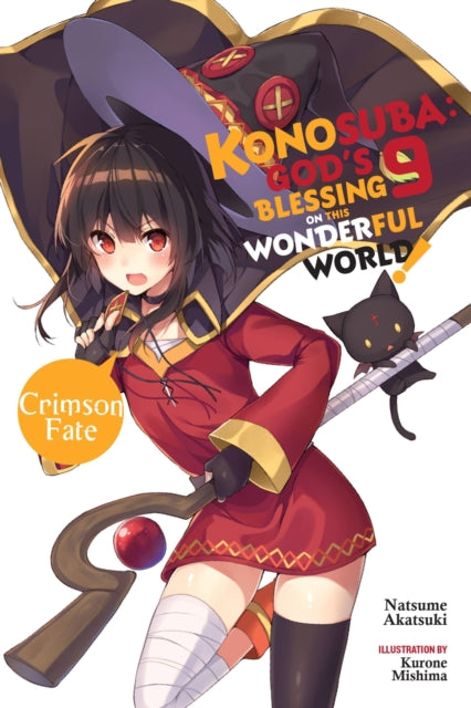 Book cover of: Konosuba: God's Blessing on This Wonderful World!, Vol. 9 (light novel). By: 暁なつめ
