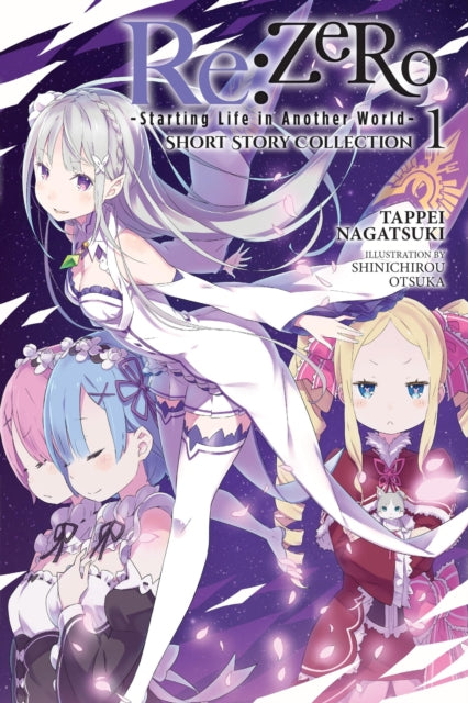 Book cover of: Re:ZERO -Starting Life in Another World- Short Story Collection, Vol. 1 (light novel). By: 長月達平
