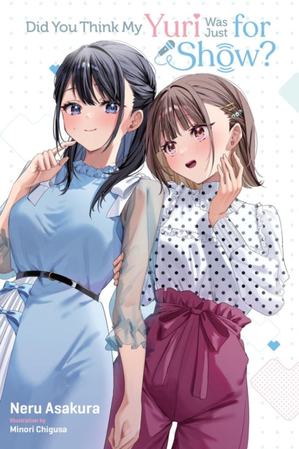Did You Think My Yuri Was Just for Show? 9781975397661 Neru Asakura