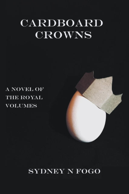 Book cover of: Cardboard Crowns. By: Sydney N. Fogo