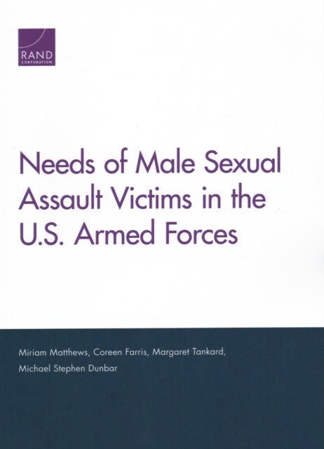 Book cover of: Needs of Male Sexual Assault Victims in the U.S. Armed Forces. By: Miriam Matthews