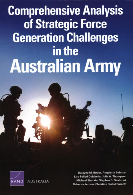 Book cover of: Comprehensive Analysis of Strategic Force Generation Challenges in the Australian Army. By: Dwayne M. Butler