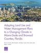 Book cover of: Adapting Land Use and Water Management Plans to a Changing Climate in Miami-Dade and Broward Counties, Florida. By: David G. Groves