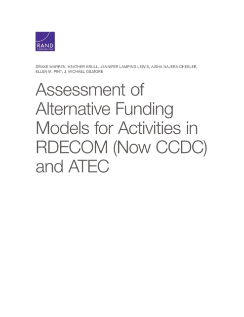 Book cover of: Assessment of Alternative Funding Models for Activities in RDECOM (Now CCDC) and ATEC. By: Drake Warren