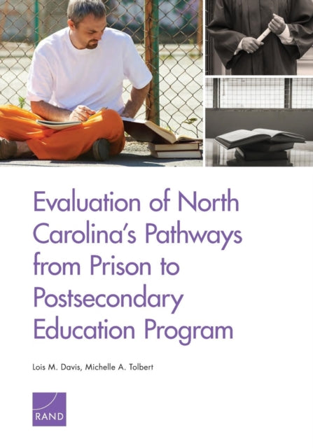 Book cover of: Evaluation of North Carolina's Pathways from Prison to Postsecondary Education Program. By: Lois M. Davis