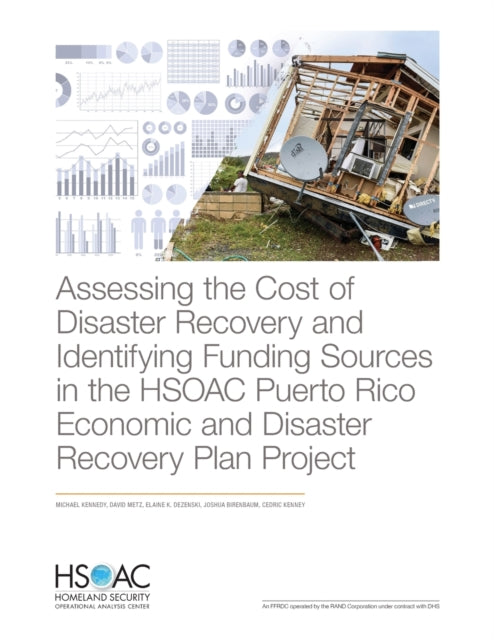 Book cover of: Assessing the Cost of Disaster Recovery and Identifying Funding Sources in the Hsoac Puerto Rico Economic and Disaster Recovery Plan Project. By: Kennedy, Michael