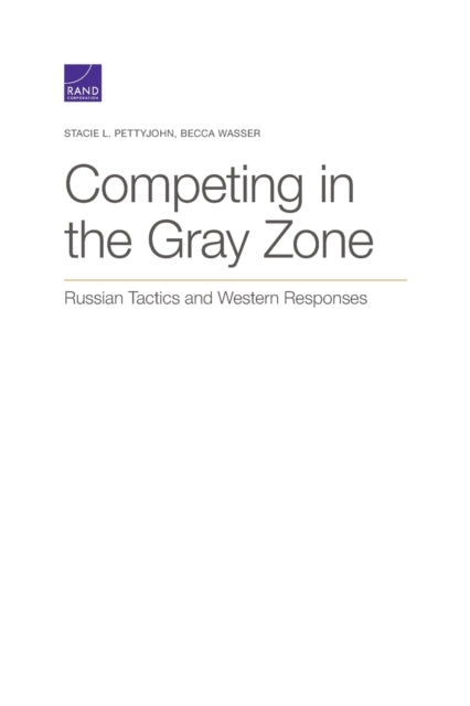 Book cover of: Competing in the Gray Zone. By: Stacie L. Pettyjohn