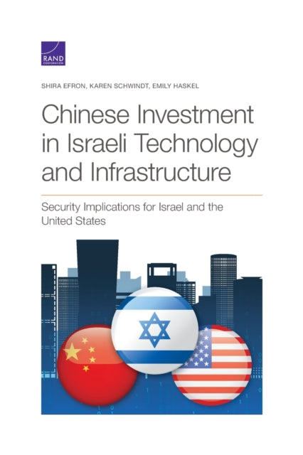 Book cover of: Chinese Investment in Israeli Technology and Infrastructure. By: Shira Efron
