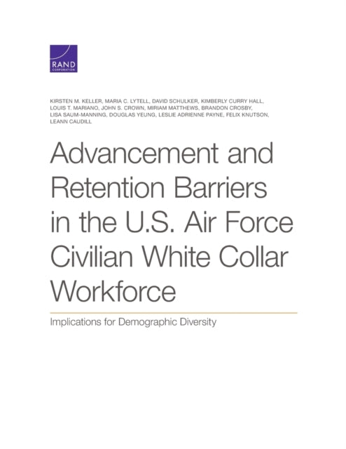 Book cover of: Advancement and Retention Barriers in the U.S. Air Force Civilian White Collar Workforce. By: Kirsten M. Keller