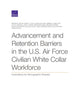 Book cover of: Advancement and Retention Barriers in the U.S. Air Force Civilian White Collar Workforce. By: Kirsten M. Keller