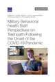 Book cover of: Military Behavioral Health Staff Perspectives on Telehealth Following the Onset of the COVID-19 Pandemic. By: Kimberly A. Hepner
