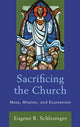 Book cover of: Sacrificing the Church. By: Eugene R. Schlesinger