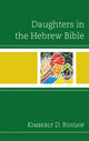 Book cover of: Daughters in the Hebrew Bible. By: Kimberly D. Russaw
