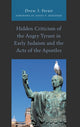 Book cover of: Hidden Criticism of the Angry Tyrant in Early Judaism and the Acts of the Apostles. By: Drew J. Strait