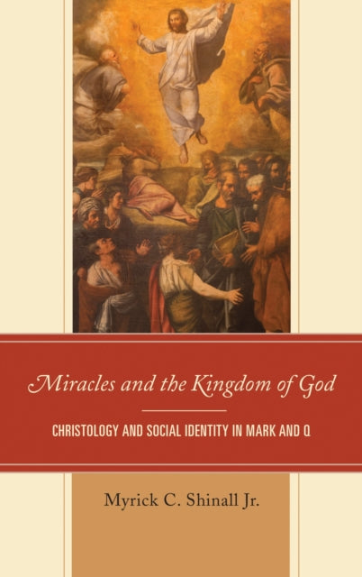 Book cover of: Miracles and the Kingdom of God. By: Myrick C. Shinall