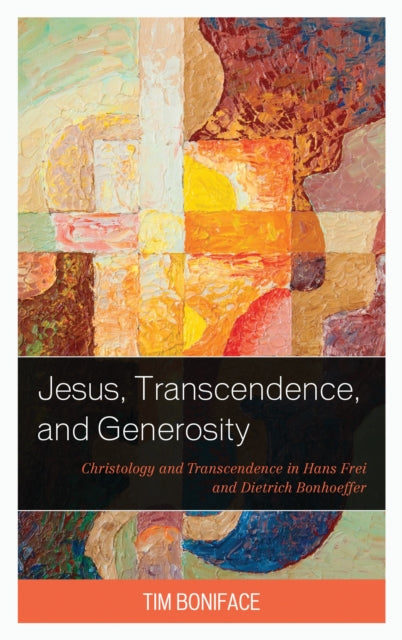 Book cover of: Jesus, Transcendence, and Generosity. By: Tim Boniface