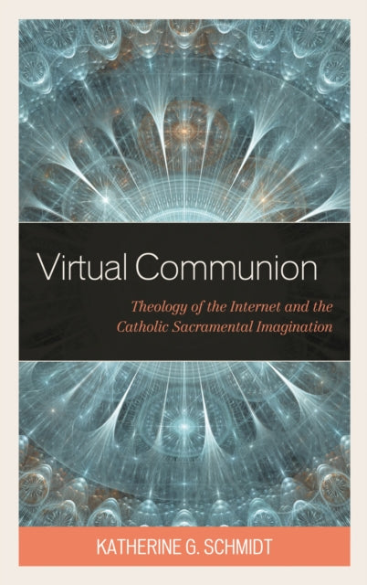 Book cover of: Virtual Communion. By: Katherine G. Schmidt