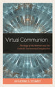 Book cover of: Virtual Communion. By: Katherine G. Schmidt