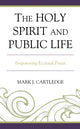 Book cover of: Holy Spirit and Public Life. By: Mark J. Cartledge