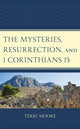 Book cover of: Mysteries, Resurrection, and 1 Corinthians 15. By: Terri Moore