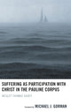 Book cover of: Suffering as Participation with Christ in the Pauline Corpus. By: Wesley Thomas Davey