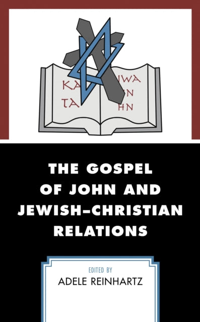 Book cover of: Gospel of John and Jewish–Christian Relations. By: Adele Reinhartz
