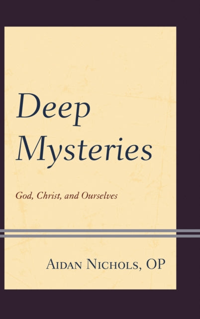 Book cover of: Deep Mysteries. By: Aidan Nichols OP