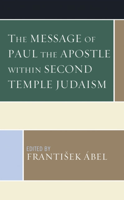 Book cover of: Message of Paul the Apostle within Second Temple Judaism. By: Frantisek Ábel