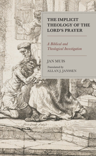Book cover of: Implicit Theology of the Lord’s Prayer. By: Jan Muis