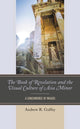 Book cover of: Book of Revelation and the Visual Culture of Asia Minor. By: Andrew R. Guffey
