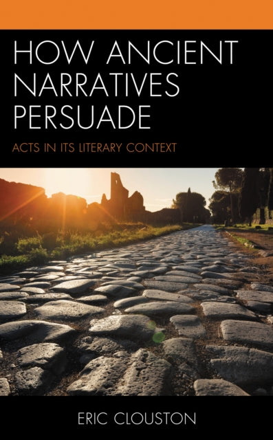 Book cover of: How Ancient Narratives Persuade. By: Eric Clouston
