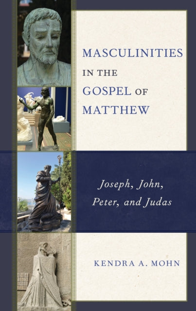 Book cover of: Masculinities in the Gospel of Matthew. By: Kendra A. Mohn