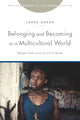 Book cover of: Belonging and Becoming in a Multicultural World. By: Laura K. Moran