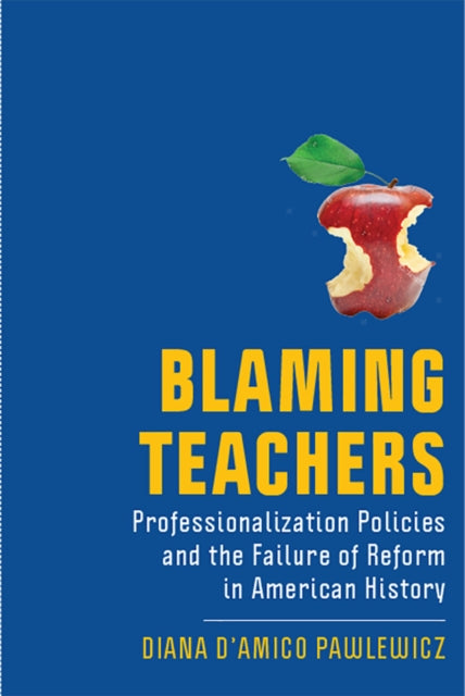 Book cover of: Blaming Teachers. By: Diana D'Amico Pawlewicz