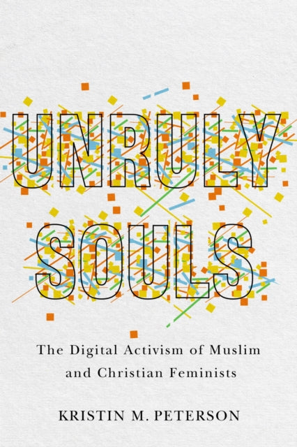 Book cover of: Unruly Souls. By: Kristin M. Peterson