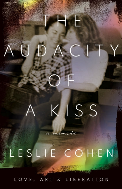 Book cover of: Audacity of a Kiss. By: Leslie Cohen