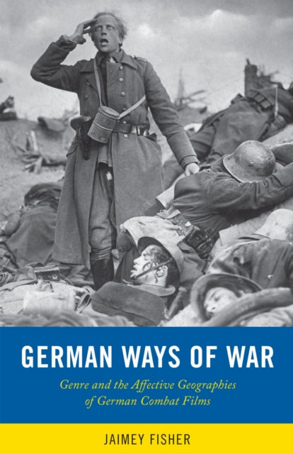 Book cover of: German Ways of War. By: Jaimey Fisher