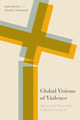 Book cover of: Global Visions of Violence. By: David Kirkpatrick