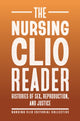 Book cover of: Nursing Clio Reader. By: The Nursing The Nursing Clio Editorial Collective