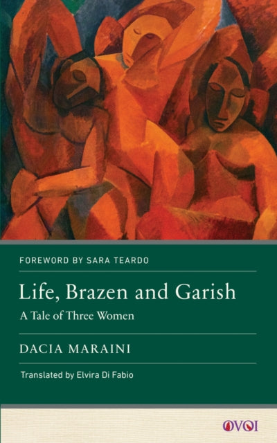 Book cover of: Life, Brazen and Garish. By: Dacia Maraini