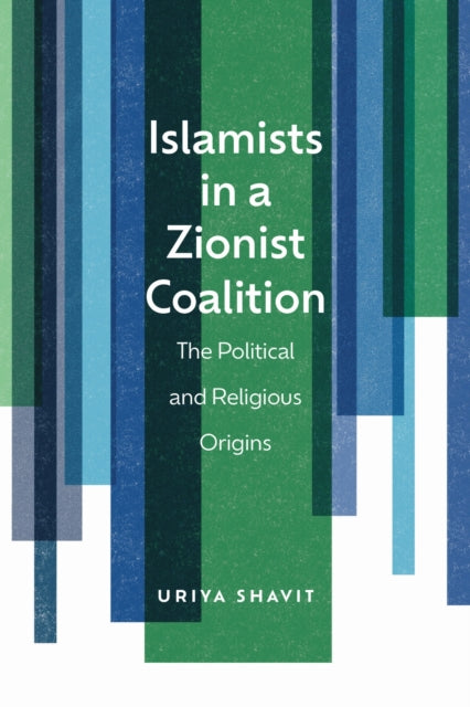 Book cover of: Islamists in a Zionist Coalition