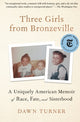Book cover of: Three Girls from Bronzeville. By: Dawn Turner
