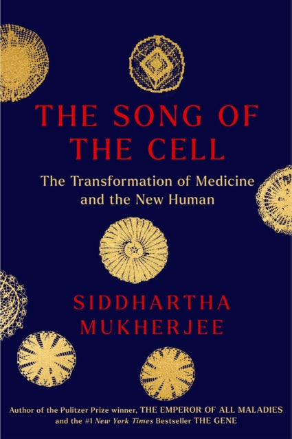Book cover of: Song of the Cell. By: Siddhartha Mukherjee
