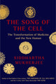 Book cover of: Song of the Cell. By: Siddhartha Mukherjee