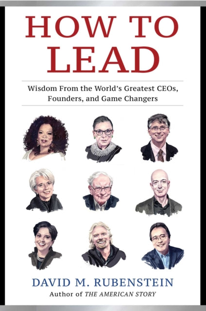 Book cover of: How to Lead. By: David M. Rubenstein